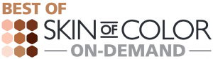 Skin of Color Update Dermatology On-Demand